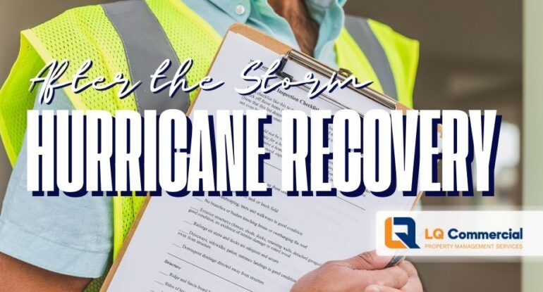 Insurance Claims After the Storm A Property Manager’s Guide to Hurricane Recovery. LQCPM LQ Commercial property management. Tampa, Orlando, Naples, Ft Myers.