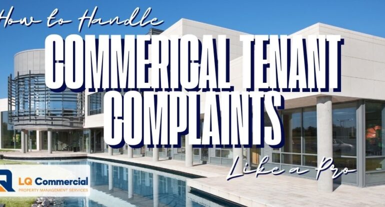 How to Handle Commercial Building Tenant Complaints Like a Pro LQ commercial Property management Tampa, Orlando, Naples, Ft myers
