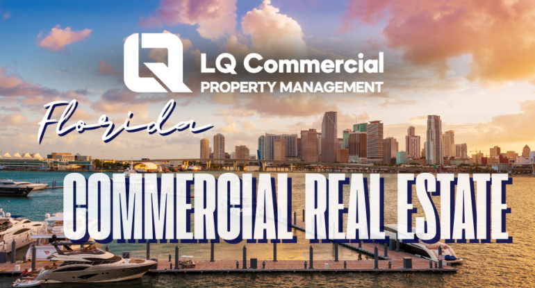 Top 10 Benefits of Hiring a Commercial Property Management Company in Florida LQCPM