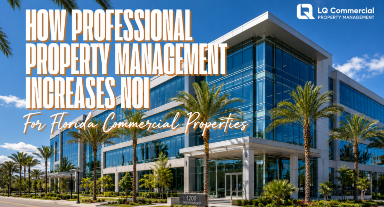 How Professional Property Management Increases NOI for Florida Commercial Properties