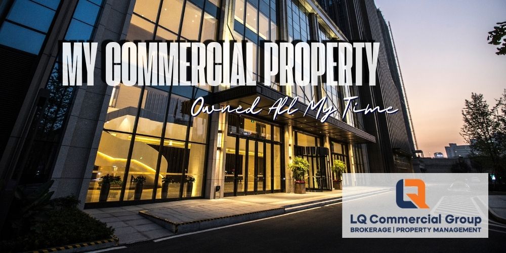 I Owned the Property, but the Property Owned All My Time LQCPM